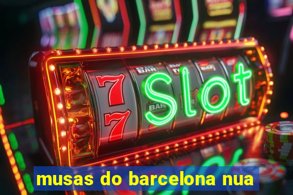 musas do barcelona nua